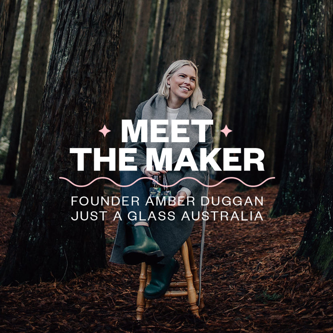 Meet The Maker - Amber Duggan: Just a Glass Australia